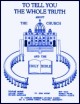 To Tell You the Whole Truth About the Church and the Holy Bible